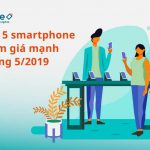 Top 5 smartphone trong tháng 5-2019 có giá hấp dẫn nhờ giảm giá