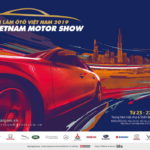 Triển lãm Ô tô Việt Nam 2019 – Vietnam Motor Show 2019 (VMS 2019) khai mạc tại TP.HCM ngày 23-10-2019
