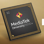 MediaTek tăng cường hiệu năng cho smartphone flagship với SoC mới Dimensity 9000+