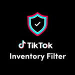 TikTok có thêm Bộ lọc Danh mục củng cố sự an toàn và tính phù hợp cho thương hiệu