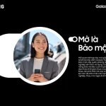 Samsung giới thiệu hệ sinh thái mở Galaxy for Work bảo mật an toàn và linh hoạt tại Việt Nam