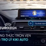 Trải nghiệm loạt tính năng mới của trợ lý giọng nói Kiki Auto cho giải bóng đá Châu Âu EURO 2024