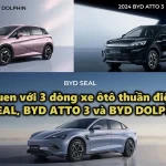 VIDEO: Đây là 3 dòng xe ôtô thuần điện NEV BYD đầu tiên có mặt tại Việt Nam: SEAL, ATTO 3 và DOLPHIN