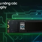 Samsung giới thiệu ổ cứng SSD gắn trong Samsung 990 EVO Plus PCIe 4 tại Việt Nam