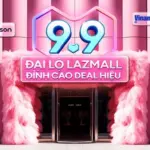 Ngày hội siêu sale ngày đôi 9.9 của Lazada: Giảm giá đến 50%, freeship và vô vàn deal chớp nhoáng đồng giá 99K