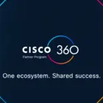 Chương trình Cisco 360 Partner Program hỗ trợ khách hàng sớm đạt được kết quả từ ứng dụng AI