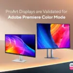 Màn hình ASUS ProArt Display đạt chứng nhận Adobe Premiere Color Mode của Adobe
